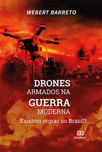 Cover Drones armados na guerra moderna: existem regras no Brasil?