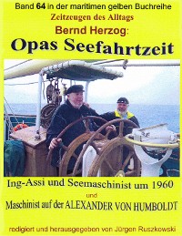 Cover Opas Seefahrtzeit – Ing-Assi und Seemaschinist 1959 bis 1964