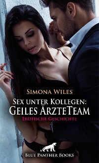 Cover Sex unter Kollegen: Geiles ÄrzteTeam | Erotische Geschichte