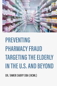 Cover Preventing Pharmacy Fraud Targeting the Elderly in the U. S. and Beyond