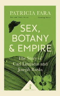Cover Sex, Botany and Empire (Icon Science)