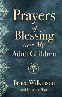 Cover Prayers of Blessing over My Adult Children
