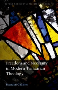 Cover Freedom and Necessity in Modern Trinitarian Theology