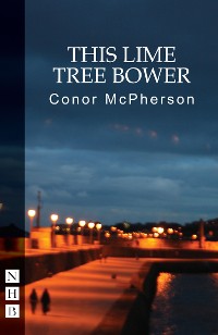 Cover This Lime Tree Bower (NHB Modern Plays)