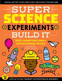 Cover SUPER Science Experiments: Build It
