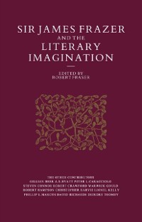 Cover Sir James Frazer And The Literary Imagination