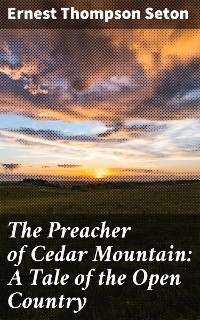 Cover The Preacher of Cedar Mountain: A Tale of the Open Country