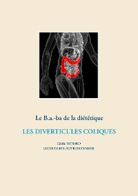 Cover Le B.a.-Ba. diététique pour les diverticules coliques