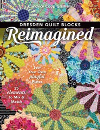 Cover Dresden Quilt Blocks Reimagined