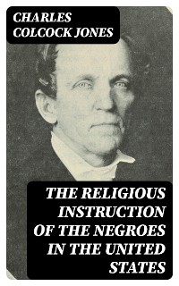 Cover The Religious Instruction of the Negroes in the United States