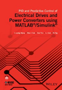 Cover PID and Predictive Control of Electrical Drives and Power Converters using MATLAB / Simulink