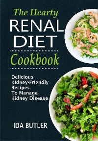 Cover The Hearty Renal Diet Cookbook Delicious Kidney-Friendly Recipes To Manage Kidney Disease