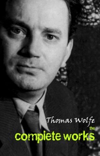 Cover Thomas Wolfe: The Complete Works