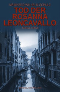 Cover Tod der Rosanna Leoncavallo – Ein Adria-Krimi mit Detektiv Volpe