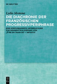 Cover Die Diachronie der französischen Progressivperiphrase