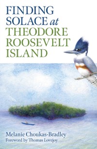 Cover Finding Solace at Theodore Roosevelt Island