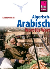 Cover Reise Know-How Sprachführer Algerisch-Arabisch - Wort für Wort: Kauderwelsch-Band 126