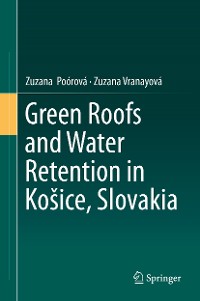 Cover Green Roofs and Water Retention in Košice, Slovakia