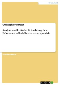 Cover Analyse und kritische Betrachtung des E-Commerce-Modells von www.apotal.de
