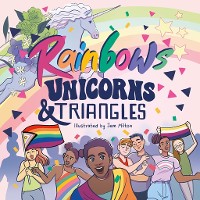 Cover Rainbows, Unicorns, and Triangles