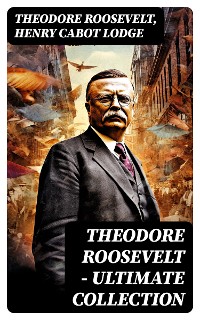 Cover THEODORE ROOSEVELT - Ultimate Collection