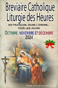 Cover Breviaire Catholique Liturgie des Heures: en français, dans l'ordre, tous les jours pour octobre, novembre et décembre 2024