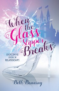 Cover When the Glass Slipper Breaks