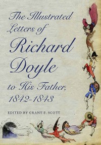 Cover The Illustrated Letters of Richard Doyle to His Father, 1842–1843