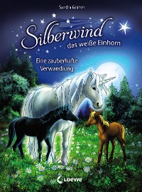 Cover Silberwind, das weiße Einhorn (Band 9) - Eine zauberhafte Verwandlung