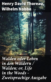 Cover Walden oder Leben in den Wäldern / Walden; or, Life in the Woods - Zweisprachige Ausgabe