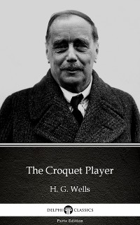 Cover The Croquet Player by H. G. Wells (Illustrated)