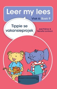 Cover Leer my lees (Vlak 6) 9: Tippie se vakansieprojek