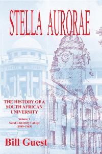 Cover Stella Aurorae: Natal University College (1909-1949)