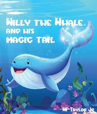 Cover Willy the Whale and His Magic Tail