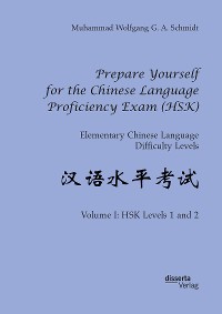 Cover Prepare Yourself for the Chinese Language Proficiency Exam (HSK). Elementary Chinese Language Difficulty Levels