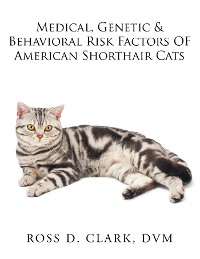 Cover Medical, Genetic & Behavioral Risk Factors of American Shorthair Cats