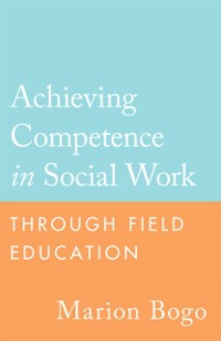 Cover Achieving Competence in Social Work through Field Education