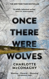 Cover Once There Were Wolves : The instant NEW YORK TIMES bestseller