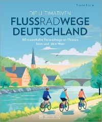 Cover Die ultimativen Flussradwege in Deutschland