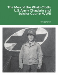 Cover Men of the Khaki Cloth: U.S. Army Chaplain and Soldier Gear in WWII