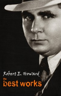 Cover Robert E. Howard: The Best Works