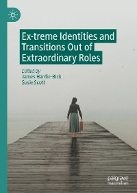 Cover Ex-treme Identities and Transitions Out of Extraordinary Roles
