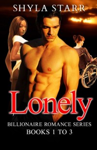 Cover Lonely Billionaire Romance Series: Books 1 to 3