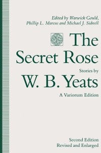Cover Secret Rose, Stories by W. B. Yeats: A Variorum Edition