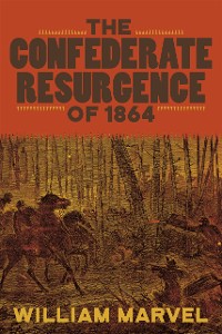 Cover The Confederate Resurgence of 1864