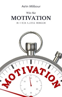 Cover Motivation bekommen - Mehr Motivation, Energie & Lust