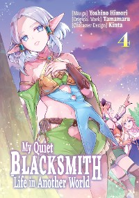 Cover My Quiet Blacksmith Life in Another World (Manga) Volume 4