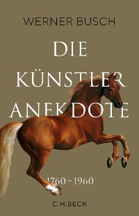 Cover Die Künstleranekdote 1760–1960