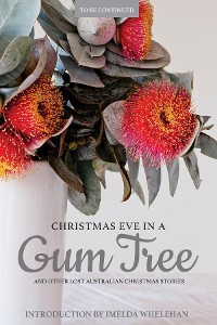 Cover Christmas Eve in a Gum Tree and other lost Australian Christmas stories