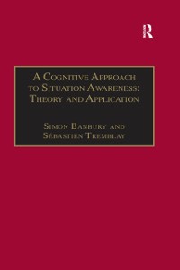 Cover A Cognitive Approach to Situation Awareness: Theory and Application